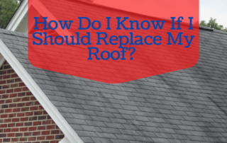 How-Do-I-Know-If-I-Should-Replace-My-Roof? 