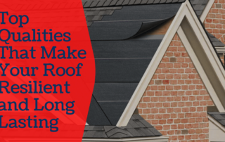 Top-Qualities-That-Make-Your-Roof-Resilient-and-Long-Lasting