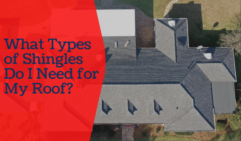 What-Types-of-Shingles-Do-I-Need-for-My-Roof?