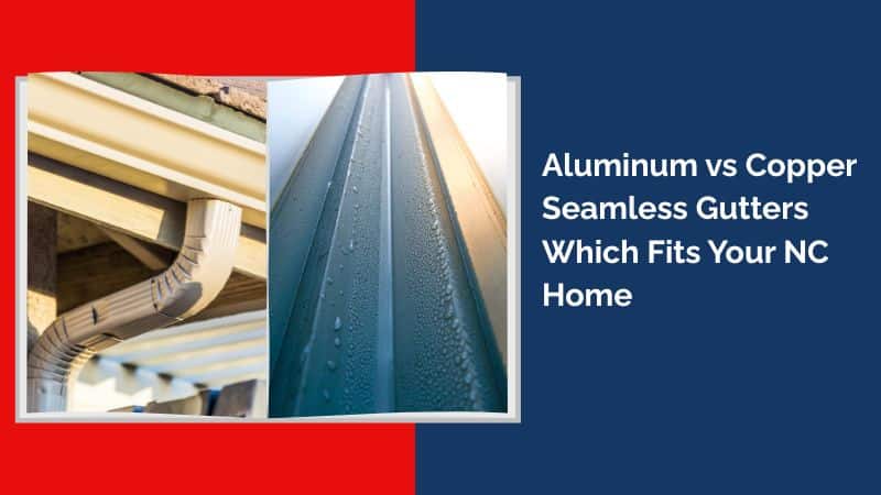 Aluminum vs Copper Seamless Gutters