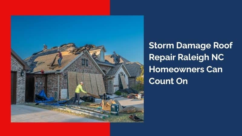 Storm Damage Roof Repair Raleigh NC